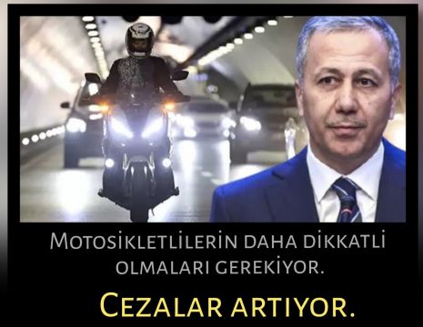 MOTOSİKLET SÜRÜCÜLERİ DAHA DİKKATLİ OLMAK ZORUNDA.